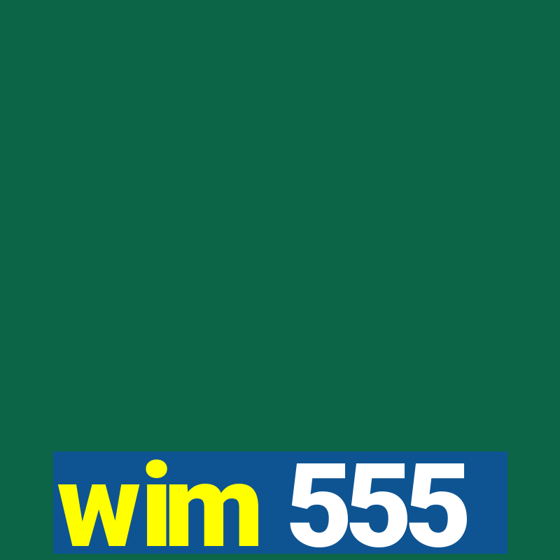 wim 555